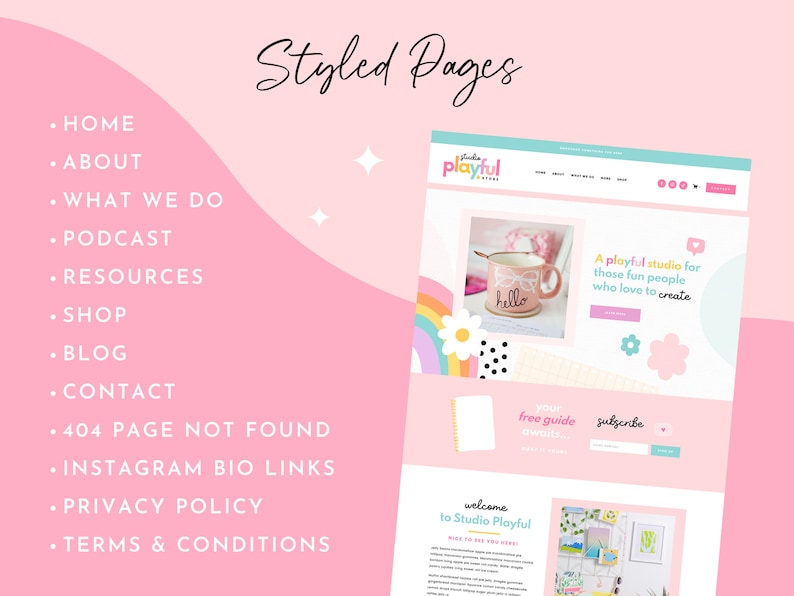 May include: A website homepage for Studio Playful, a creative studio for those who love to create. The website features a pink and white colour scheme with a rainbow and flowers. The text "A playful studio for those fun people who love to create" is displayed on the page. The website also includes a navigation bar with links to the home, about, what we do, podcast, resources, shop, blog, contact, 404 page not found, Instagram bio links, privacy policy, and terms & conditions pages.
