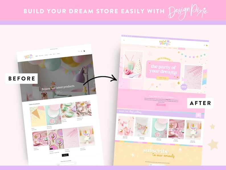May include: A before-and-after comparison of a website design, showcasing a transformation from a basic layout to a vibrant, party-themed online store. The "before" design is on the left, and the "after" design is on the right. The text "BUILD YOUR DREAM STORE EASILY WITH Design Pixie" is at the top.
