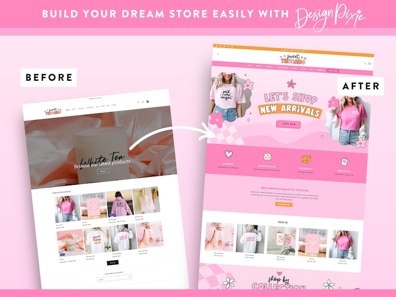 May include: A website design comparison showing a "before" and "after" view. The "before" site is white, while the "after" site has a pink theme with the text "LET'S SHOP NEW ARRIVALS" and "sweet threads" at the top.