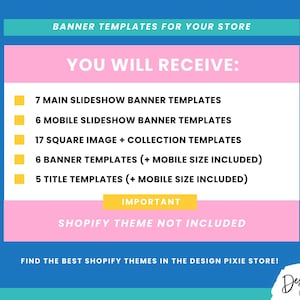 May include: A graphic with text listing banner templates for a Shopify store. The image is on a blue background with a pink rectangle in the center. The text includes the number of templates for slideshows, mobile, and collections. The text also states that the Shopify theme is not included.