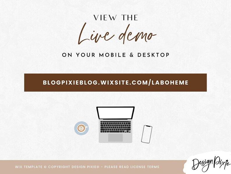 May include: A brown rectangle with the text "VIEW THE Live demo ON YOUR MOBILE & DESKTOP BLOGPIXIEBLOG.WIXSITE.COM/LABOHEME" in white. Below the rectangle is a laptop computer with a white screen, a white phone, and a cup of coffee.