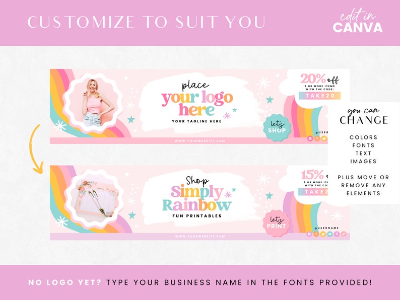 May include: Two pink and blue social media banners with rainbow stripes and stars. The top banner says "place your logo here" and "your tagline here". The bottom banner says "Shop Simply Rainbow" and "Fun Printables". Both banners have a "let's" button, one says "shop" and the other says "print".