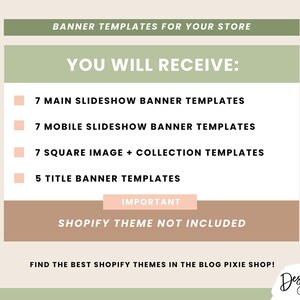 K&ouml;nnte beinhalten: Eine gr&uuml;ne und beige Grafik mit dem Text "BANNER TEMPLATES FOR YOUR STORE" und "YOU WILL RECEIVE:"  Die Grafik listet 7 Haupt-Slideshow-Banner-Vorlagen, 7 mobile Slideshow-Banner-Vorlagen, 7 quadratische Bild- + Sammlungsvorlagen und 5 Titel-Banner-Vorlagen auf. Die Grafik enth&auml;lt auch den Text "IMPORTANT" und "SHOPIFY THEME NOT INCLUDED". Die Grafik enth&auml;lt auch den Text "FIND THE BEST SHOPIFY THEMES IN THE BLOG PIXIE SHOP!" und das Logo "Design Pixie".