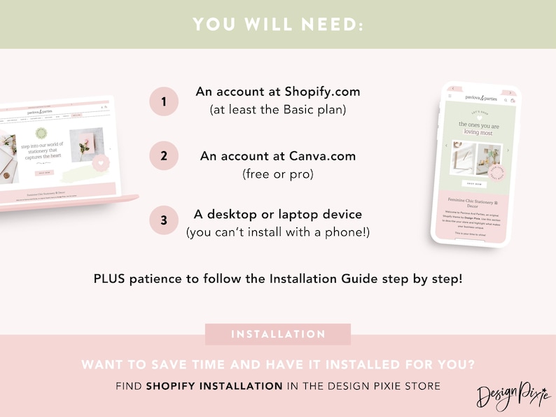 May include: A graphic with text listing requirements for a Shopify installation guide. It includes a laptop, phone, and text that says "An account at Shopify.com", "An account at Canva.com", and "A desktop or laptop device".
