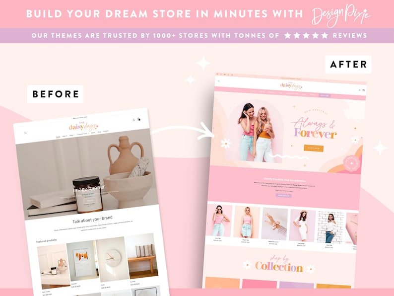 May include: A website design comparison showing a "before" and "after" transformation. The "before" design is minimalist, while the "after" is a pink-themed website with images and the text "Always & Forever". The image promotes store themes.