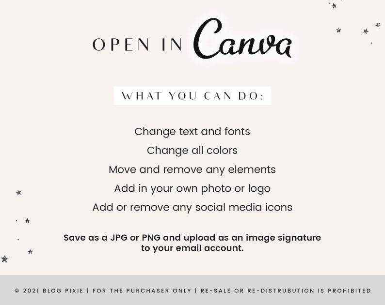 May include: A white background with black text that reads "OPEN IN Canva" and "WHAT YOU CAN DO:" followed by a list of actions you can take with the Canva app. The text at the bottom reads "&copy; 2021 BLOG PIXIE | FOR THE PURCHASER ONLY | RE-SALE OR RE-DISTRIBUTION IS PROHIBITED".