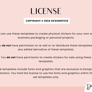 Pode incluir: Uma imagem de texto rosa e branco com a palavra "LICENSE" em texto preto. O texto indica que estes modelos podem ser usados para criar adesivos f&iacute;sicos para projetos pessoais ou pequenas empresas. O texto tamb&eacute;m indica que estes modelos n&atilde;o podem ser revendidos ou redistribu&iacute;dos. O texto tamb&eacute;m indica que estes modelos n&atilde;o podem ser usados para criar adesivos para venda. O texto tamb&eacute;m indica que os modelos incluem fontes e gr&aacute;ficos que s&atilde;o exclusivos dos clientes da Design Pixie. O texto tamb&eacute;m indica que os clientes det&ecirc;m a licen&ccedil;a para usar as fontes e os gr&aacute;ficos dentro destes modelos predefinidos apenas. O texto tamb&eacute;m inclui as informa&ccedil;&otilde;es de copyright "COPYRIGHT &copy; 2024 DESIGNPIXIE".
