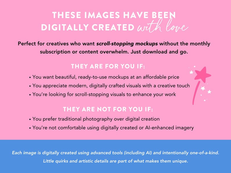 May include: Pink and blue graphic with text: "THESE IMAGES HAVE BEEN DIGITALLY CREATED with love." Lists benefits of digital mockups for creatives. Includes a pink star wand graphic. Text also states the images are digitally created using advanced tools.