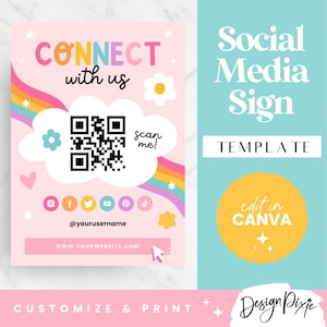 May include: A pink and rainbow-themed social media sign template with a QR code, social media icons, and the text "CONNECT with us" and "scan me!"  The template is customizable and can be edited in Canva.  The text "CUSTOMIZE & PRINT" and "Design Pixie" are also included.