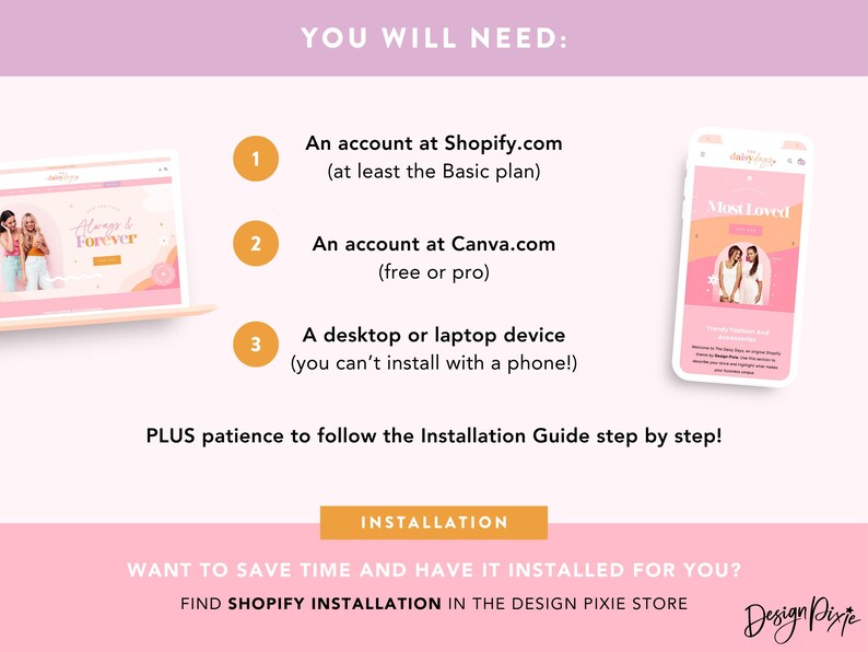 May include: A pink and white graphic detailing requirements for a process. It lists Shopify and Canva accounts, and a desktop or laptop device. A laptop and phone display the Shopify and Canva interfaces. The text "Always & Forever" is visible.