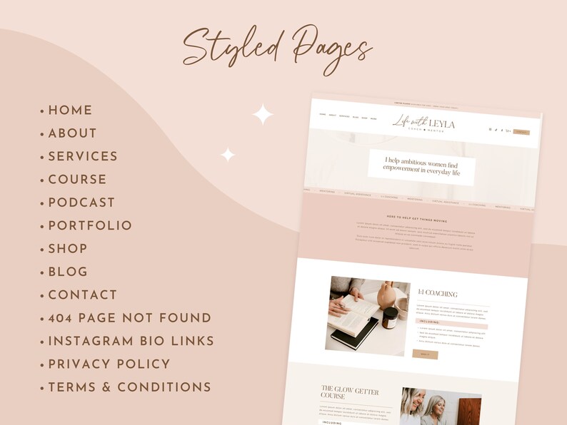 May include: A website homepage with a pink and white color scheme. The website is for a business called "Life with Leyla" and the tagline is "Help ambitious women find empowerment in everyday life". The website has a menu with links to "Home", "About", "Services", "Course", "Podcast", "Portfolio", "Shop", "Blog", "Contact", "404 Page Not Found", "Instagram Bio Links", "Privacy Policy", and "Terms & Conditions".