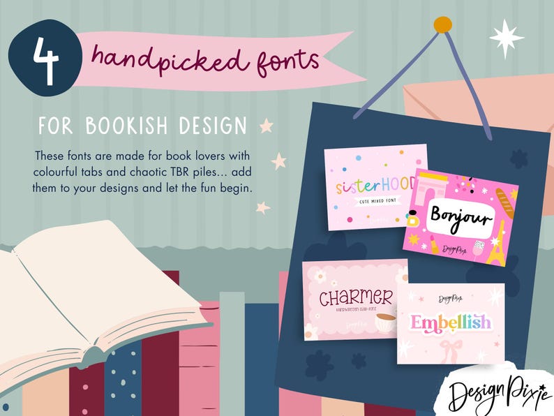 May include: A digital graphic featuring the text 4 handpicked fonts for bookish design, showcasing four rectangular cards with the words sisterHOOD, Bonjour, CHARMER, and Embellish, displayed against a background of an open book and book spines.