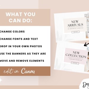 May include: A graphic showing how to customize a social media banner template. The text reads "What you can do: Change colors, Change fonts and text, Drop in your own photos, Use the banners as they are, Move and remove elements. Edit in Canva." The image shows two banner templates, one with the text "New Arrivals" and the other with the text "New Collection".