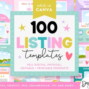 May include: A vibrant graphic advertising 100 listing templates for Etsy, Shopify, Wix, Squarespace, TPT, and more. The design uses pastel colours, stars, hearts, and the text "edit in CANVA". The templates are for digital, physical, editable, and printable products.