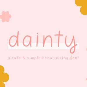 Peut inclure: Un fond rose avec le mot "dainty" écrit en rose dans une police d'écriture manuscrite. Le texte est centré et en dessous du texte se trouve la phrase "a cute & simple handwriting font". L'arrière-plan est décoré de fleurs roses et jaunes.