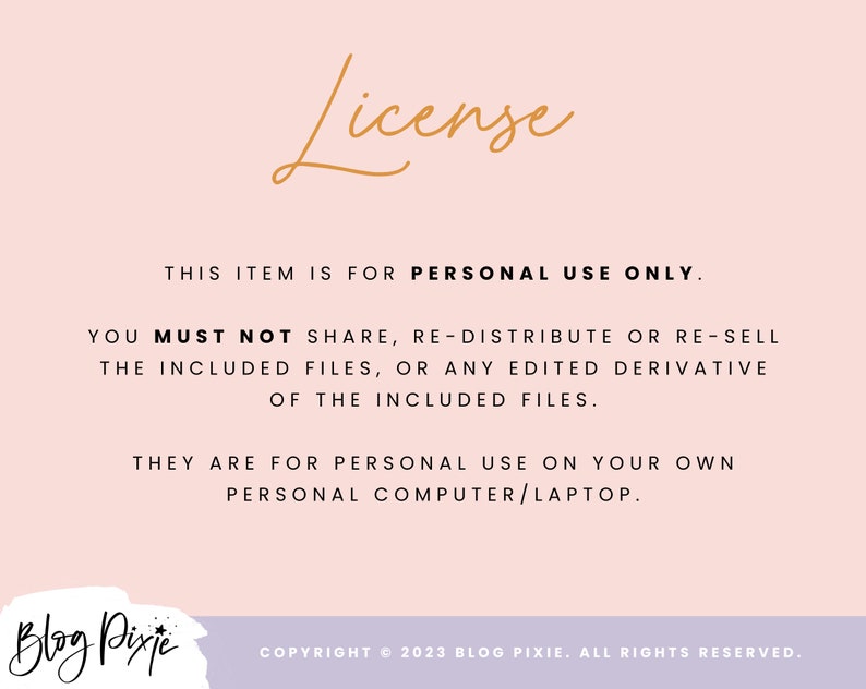 Puede incluir: Un fondo rosa con un texto en cursiva dorada que dice "License". El texto debajo dice "Este art&iacute;culo es para uso personal &uacute;nicamente. No debe compartir, redistribuir o revender los archivos incluidos, ni ninguna derivada editada de los archivos incluidos. Son para uso personal en su propia computadora/laptop. Copyright &copy; 2023 Blog Pixie. Todos los derechos reservados."