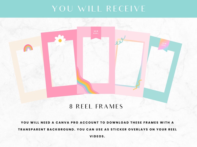 May include: Eight colorful Instagram reel frames with different designs, including a rainbow, a flower, and a swirl. The text "YOU WILL NEED A CANVA PRO ACCOUNT TO DOWNLOAD THESE FRAMES WITH A TRANSPARENT BACKGROUND. YOU CAN USE AS STICKER OVERLAYS ON YOUR REEL VIDEOS." is at the bottom of the image.