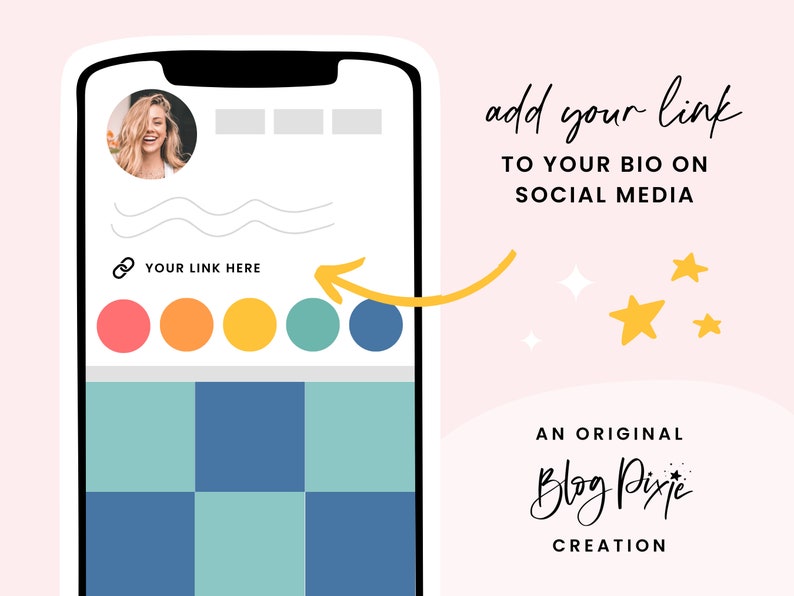 May include: A smartphone screen showing a social media profile with a link in the bio section. The screen shows a link icon, the text "YOUR LINK HERE", and a yellow arrow pointing to the link. The background is pink with yellow stars and white sparkles.
