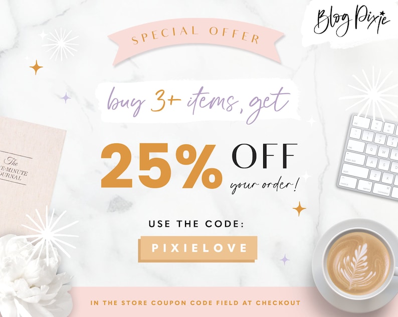 May include: A pink and white graphic with the text "SPECIAL OFFER" and "buy 3+ items, get 25% OFF your order!"  The graphic also includes the text "USE THE CODE: PIXIELOVE" and "IN THE STORE COUPON CODE FIELD AT CHECKOUT".