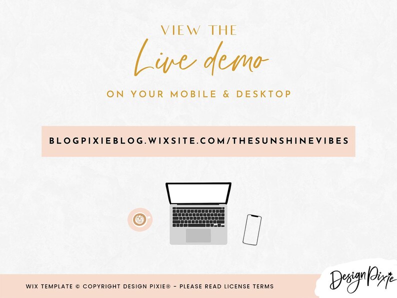 May include: A white laptop computer with a blank screen, a white smartphone, and a cup of coffee on a white background. The text "VIEW THE Live demo ON YOUR MOBILE & DESKTOP BLOGPIXIEBLOG.WIXSITE.COM/THESUNSHINEVIBES" is displayed on the image.