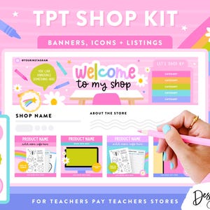 May include: A digital shop kit for Teachers Pay Teachers featuring a pink background with daisies, rainbows, and crayons. The kit includes banners, icons, and listing templates with text reading TPT SHOP KIT, WELCOME TO MY SHOP, and SHOP NAME.