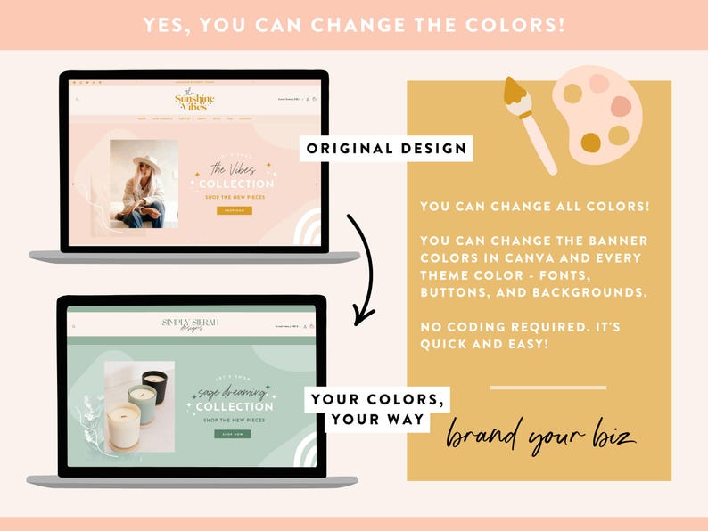 May include: Two laptop screens showing website designs with the text "The Vibes Collection" and "Sage Dreaming Collection". The text "YES, YOU CAN CHANGE THE COLORS!" is at the top of the image. The text "ORIGINAL DESIGN" is in a yellow box. The text "YOU CAN CHANGE ALL COLORS!" is in a yellow box. The text "YOUR COLORS, YOUR WAY" is in a yellow box. The text "brand your biz" is in a yellow box.