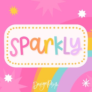 May include: A vibrant graphic design featuring the word "Sparkly" in colorful, playful lettering. The word is set against a white, dotted-lined rectangle, with a pink background adorned with stars and a rainbow. DesignPixie logo is at the bottom.