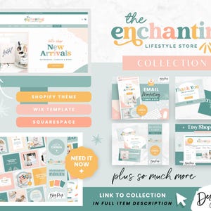 May include: A digital marketing graphic with the text "The Enchanting Lifestyle Store Collection." The image includes mockups for Shopify, Wix, and Squarespace themes, email marketing templates, and Etsy shop kits. The image also includes the text "New Arrivals."