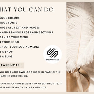 Op de afbeelding: Een witte tekstafbeelding op een beige achtergrond met de tekst "WHAT YOU CAN DO", gevolgd door een lijst met functies: kleuren wijzigen, lettertypen wijzigen, alle tekst en afbeeldingen wijzigen, pagina's en secties toevoegen en verwijderen, menu organiseren, logo toevoegen, sociale media verbinden, een winkel runnen, een blog runnen. De afbeelding bevat ook een logo voor Squarespace en een opmerking dat deze sjabloon niet kan worden toegevoegd aan een bestaande site, deze wordt naar u overgedragen als een nieuwe site.
