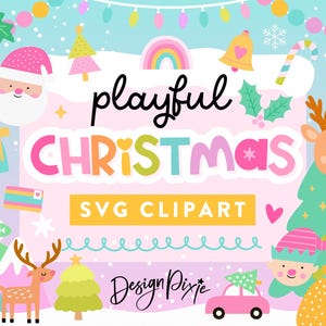 以下が含まれることがあります： playful CHRISTMAS SVG CLIPARTおよびDesign Pixieというテキストが中央に配置されたデジタル画像。サンタクロース、トナカイ、雪だるま、エルフ、ピンクの車、クリスマスツリー、虹、クリスマスライトなどのカラフルなイラストが周囲に描かれています。