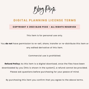 May include: A white background with black text outlining the terms of use for a digital planning license. The text includes the copyright information, "COPYRIGHT &copy; 2023 BLOG PIXIE - ALL RIGHTS RESERVED", and details about personal use only, commercial use being prohibited, and a refund policy.