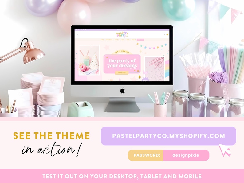 May include: A desktop computer displays a website with a pastel color scheme, showcasing party supplies. The screen reads "the party of your dreams." The image includes party decorations, jars, and the text "SEE THE THEME in action!"