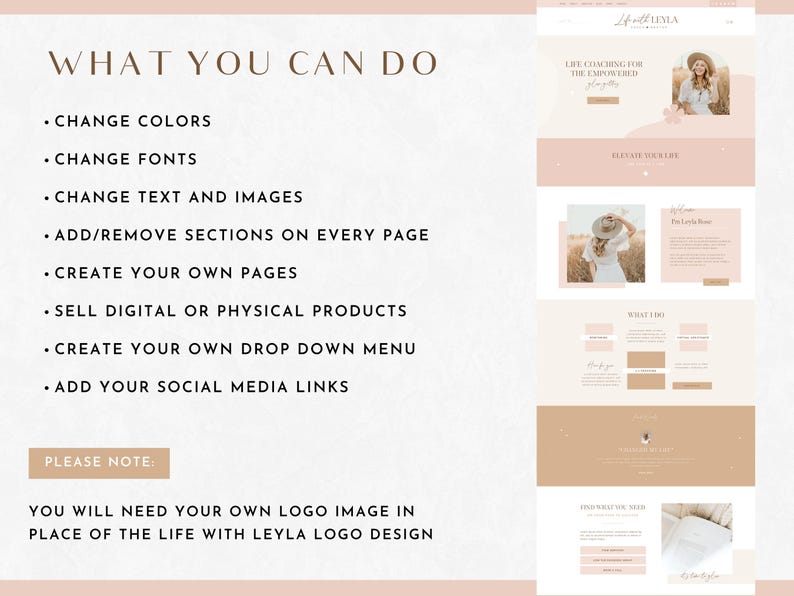Puede incluir: Una maqueta de sitio web con un esquema de color rosa claro y marr&oacute;n. El texto "What You Can Do" se muestra en una fuente marr&oacute;n. Una lista de caracter&iacute;sticas se muestra debajo del texto. El texto "Life Coaching for the Empowered Child" se muestra en una fuente marr&oacute;n sobre un fondo rosa claro. El texto "Please Your Life" se muestra en una fuente marr&oacute;n sobre un fondo rosa claro. El texto "What I Do" se muestra en una fuente marr&oacute;n sobre un fondo rosa claro. El texto "Find What You Need" se muestra en una fuente marr&oacute;n sobre un fondo rosa claro. El texto "Please Note" se muestra en una fuente marr&oacute;n. El texto "You will need your own logo image in place of the Life with Leyla logo design" se muestra en una fuente marr&oacute;n.