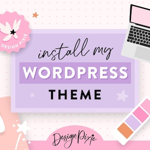Peut inclure: Graphique numérique avec le texte "install my WORDPRESS THEME" dans un design violet et blanc. L'image comprend un ordinateur portable, une souris, une palette de couleurs et des étoiles. Le logo Design Pixie est également présent.