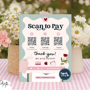 May include: A pastel-colored sign with the text "Scan to Pay" and QR codes for Venmo, Cash App, and PayPal. The sign also says "thank you!" and "We also accept" with icons for credit cards and Apple Pay. The sign is decorated with floral elements.