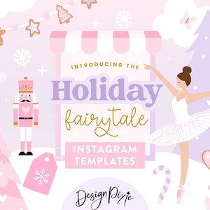 May include: A whimsical illustration with a holiday theme. It features a ballerina, a nutcracker, and festive elements like a candy cane, gingerbread cookies, and a Christmas tree. The text reads "Introducing the Holiday Fairytale Instagram Templates."