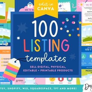 May include: A vibrant graphic promoting 100 listing templates for digital, physical, and printable products. The design features a blue background with colorful text, illustrations, and the phrase "edit in CANVA". Includes templates for Etsy, Shopify, Wix, Squarespace, TPT, and more.