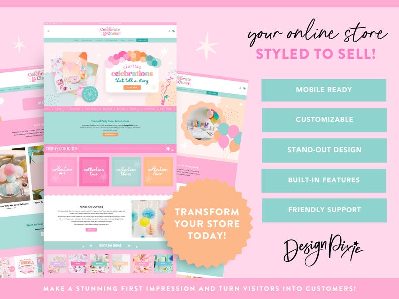 May include: A digital website template design featuring a pink and teal color scheme with the text "your online store STYLED TO SELL!" and "TRANSFORM YOUR STORE TODAY!" alongside a list of features including mobile ready and customizable.