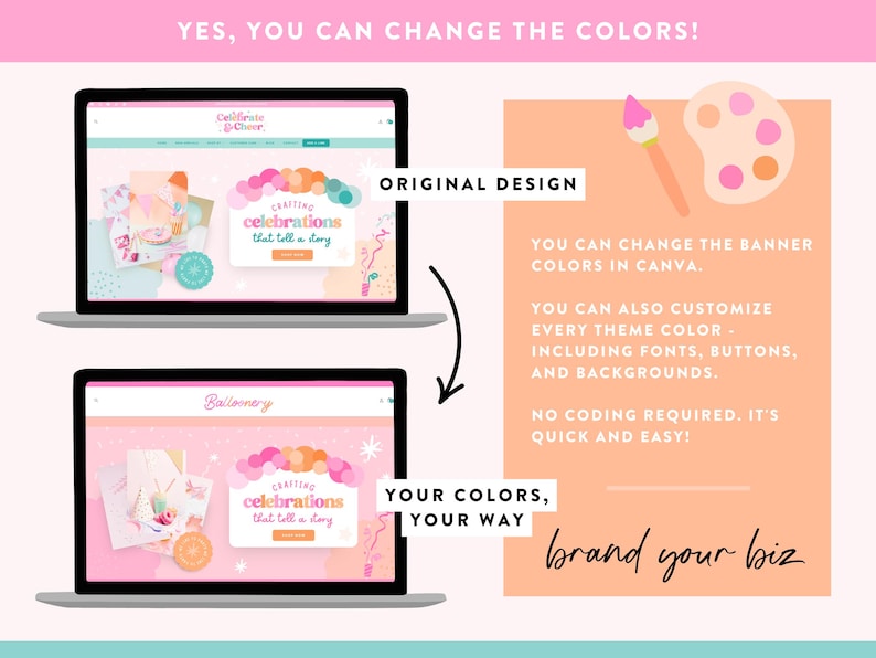 May include: Two laptop screens displaying website templates with the text Celebrate & Cheer and Balloonery. The screens show customizable banner designs with the text Crafting celebrations that tell a story. An orange panel includes text about changing colors in Canva, fonts, buttons, and backgrounds, alongside a paintbrush and paint palette icon.
