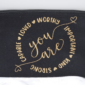 Preto brilhante motivacional/inspirador VOCÊ É Bolsa com zíper/Bolsa/Bolsa de maquiagem/Bolsa de higiene/Bolsa de viagem/Bolsa de viagem