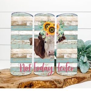 Not Today Heifer 20oz Skinny Tumbler
