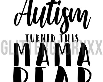 O autismo transformou esta mamãe urso em um urso pardo SVG + PNG arquivo para download instantâneo