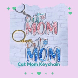 Cat Mom Acrylic Keychain | Cute Gift for Cat Lovers, Pet Moms, Friends, Coworkers, or Teachers Who Love Cats | Cat Lady Gift for Her
