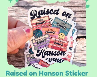 Hanson Boy Band Sticker - Raised on Hanson Sticker – Vinyl Decal – 90s Pop Music Throwback for Y2K Fans, Mmmbop Lovers, Sticker Collector
