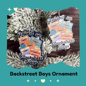 Raised on Backstreet Boys, Fangirl Xmas ornament, Gift for 90&#39;s Lover, Boyband Ornament, Stocking Stuffer for Team BSB, Popstar Christmas