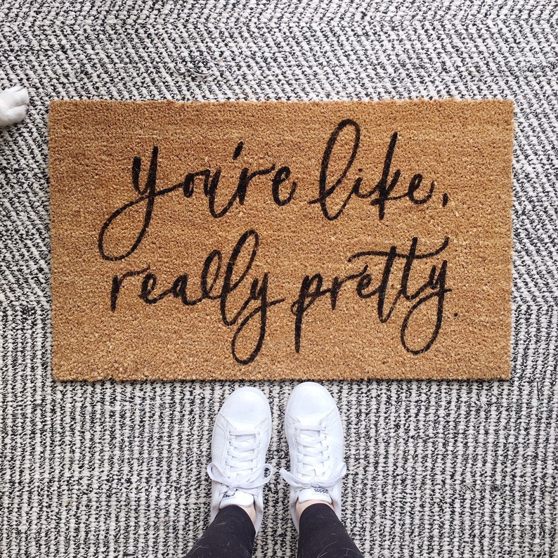 Cute Doormat You're like really pretty Etsy