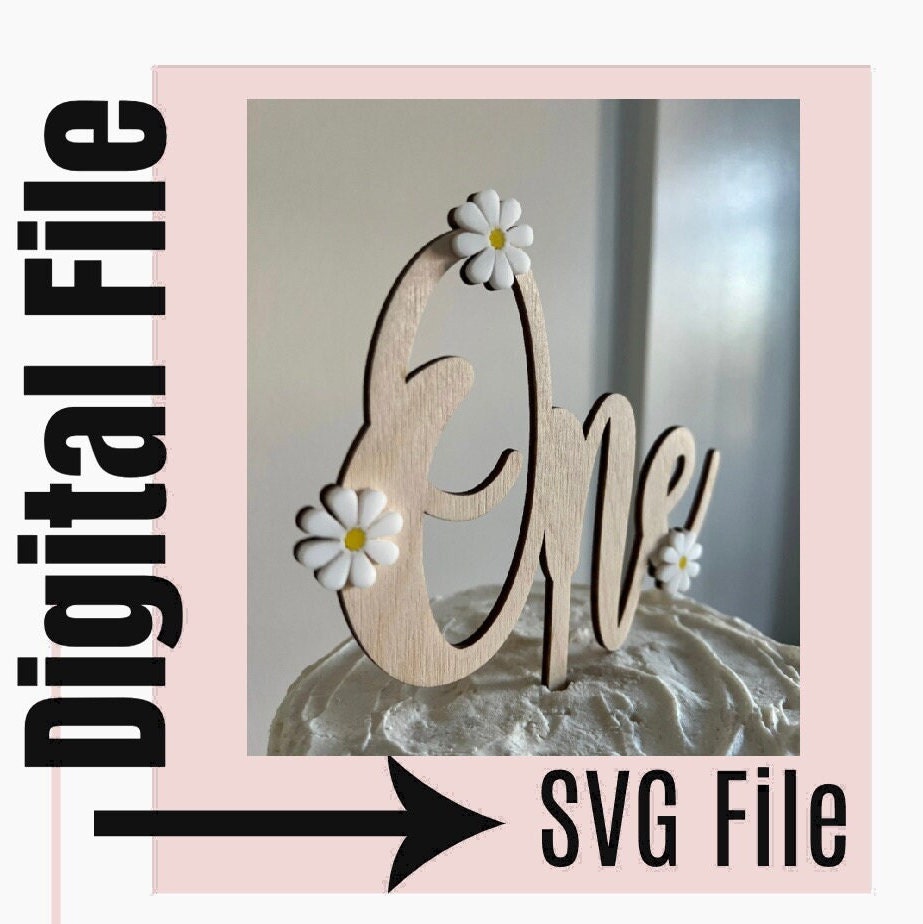 SVG One Daisy Cake Topper | Cake Smash SVG | Baby's First Birthday SVG ...