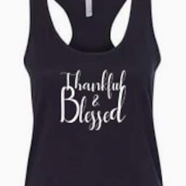 Thankful & Blessed Tank Top, Ladies Tank Top, Custom Vinyl Printed Tanks, Loose Fitting Tank Tops