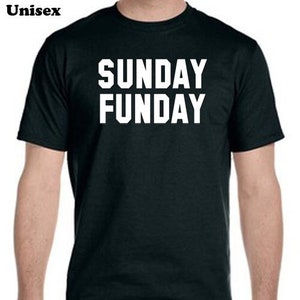 Sunday Funday T-shirt, Drinking Tee Shirt, Funny Tee Shirt, Gifts For Birthday, Party Tee Shirt, Sunday Day Drinking Shirt