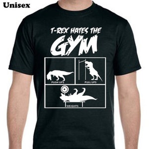 T-Rex Hates The Gym Funny Tee-Shirt, Unisex Tee Shirts, T-Shirts, Cool T-Shirts, Cool Tee Shirts, Funny Tee Shirts, Gifts For Him